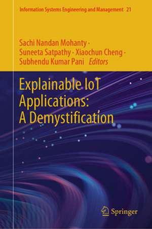 Explainable IoT Applications: A Demystification de Sachi Nandan Mohanty