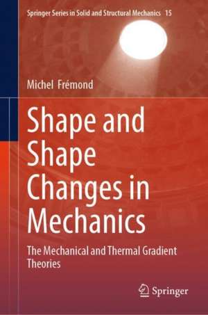 Shape and Shape Changes in Mechanics de Michel Frémond