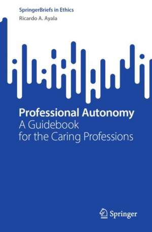 Professional Autonomy de Ricardo A. Ayala