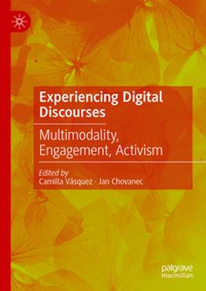 Experiencing Digital Discourses de Camilla Vásquez