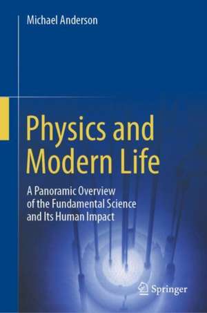 Physics and Modern Life de Michael Anderson