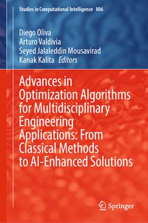 Advances in Optimization Algorithms for Multidisciplinary Engineering Applications: From Classical Methods to AI-Enhanced Solutions de Diego Oliva