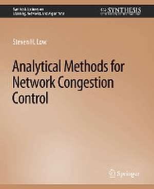 Analytical Methods for Network Congestion Control de Steven H. Low