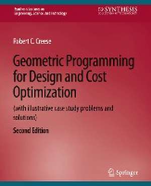 Geometric Programming for Design and Cost Optimization 2nd edition de Robert Creese