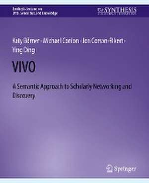 VIVO: A Semantic Portal for Scholarly Networking Across Disciplinary Boundaries de Katy Borner