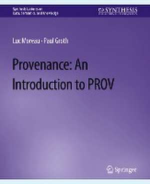 Provenance: An Introduction to PROV de Luc Moreau