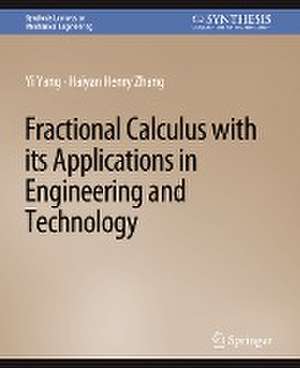 Fractional Calculus with its Applications in Engineering and Technology de Yi Yang