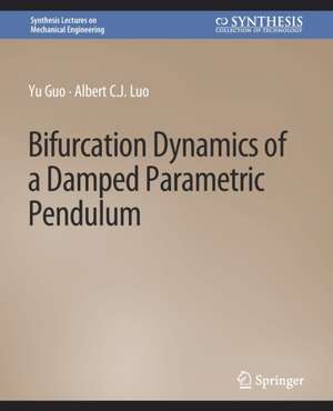 Bifurcation Dynamics of a Damped Parametric Pendulum de Yu Guo