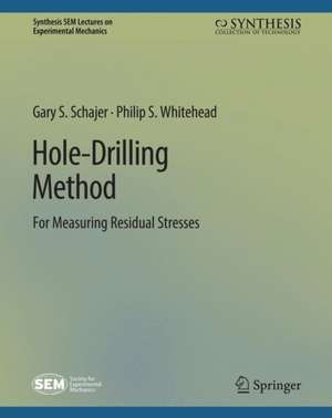 Hole-Drilling Method for Measuring Residual Stresses de Gary S. Schajer