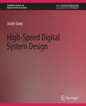 High-Speed Digital System Design de Justin Davis