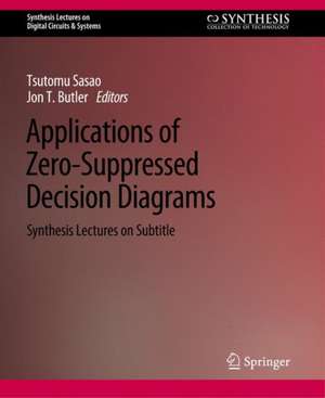 Applications of Zero-Suppressed Decision Diagrams de Jon T. Butler