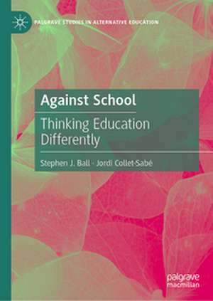 Against School de Stephen J. Ball