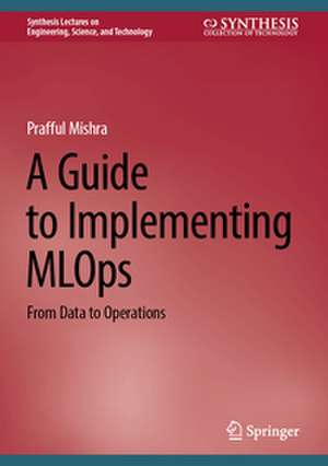 A Guide to Implementing MLOps de Prafful Mishra