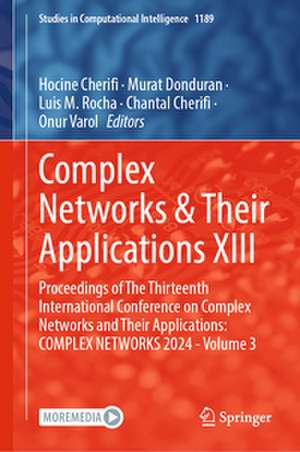 Complex Networks & Their Applications XIII de Hocine Cherifi