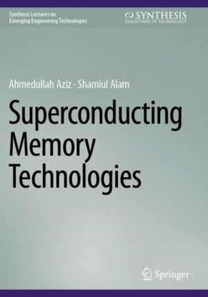 Superconducting Memory Technologies de Ahmedullah Aziz