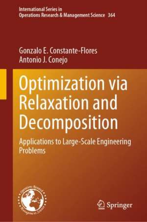 Optimization via Relaxation and Decomposition de Gonzalo E. Constante-Flores