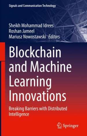 Blockchain and Machine Learning Innovations de Sheikh Mohammad Idrees