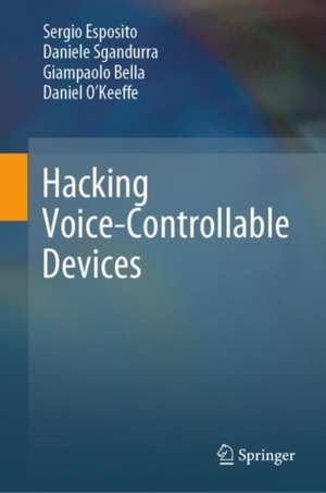 Hacking Voice-Controllable Devices de Sergio Esposito