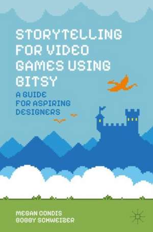 Schweizer, B: Storytelling for Video Games Using Bitsy