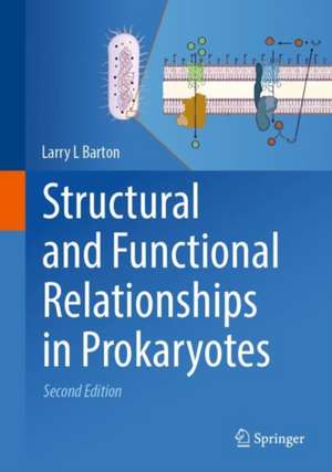 Structural and Functional Relationships in Prokaryotes de Larry L Barton