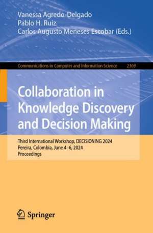 Collaboration in Knowledge Discovery and Decision Making de Vanessa Agredo-Delgado