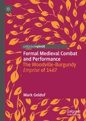 Formal Medieval Combat and Performance de Mark Geldof