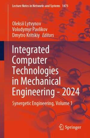 Integrated Computer Technologies in Mechanical Engineering - 2024 de Oleksii Lytvynov