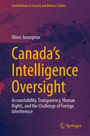 Canada's Intelligence Oversight de Oliver Javanpour