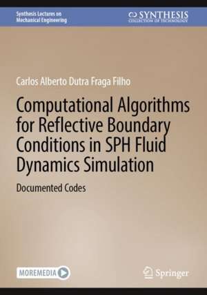 Computational Algorithms for Reflective Boundary Conditions in SPH Fluid Dynamics Simulation de Carlos Alberto Dutra Fraga Filho
