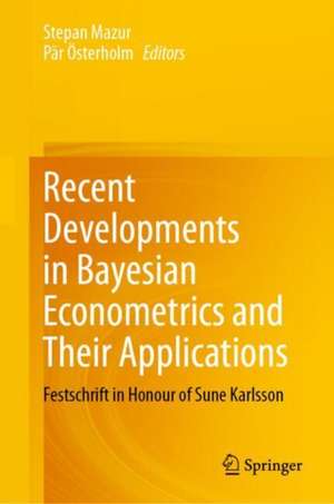 Recent Developments in Bayesian Econometrics and Their Applications de Stepan Mazur