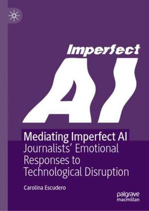 Mediating Imperfect AI de Carolina Escudero