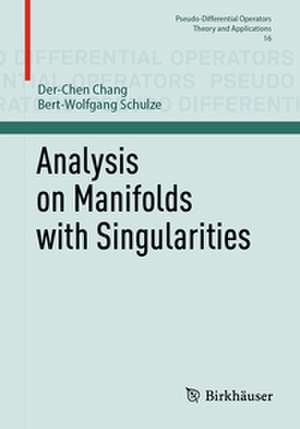 Analysis on Manifolds with Singularities de Der-Chen Chang