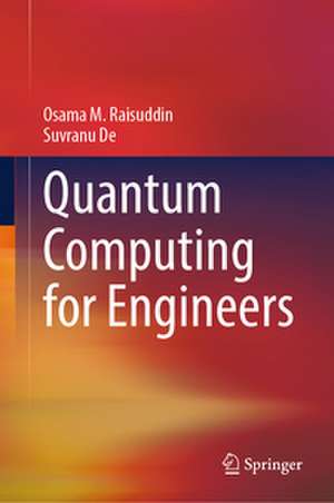 Quantum Computing for Engineers de Osama M. Raisuddin