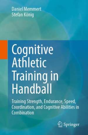 Cognitive Athletic Training in Handball de Daniel Memmert
