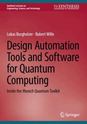 Design Automation Tools and Software for Quantum Computing de Lukas Burgholzer