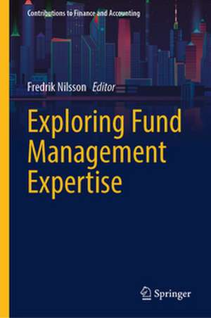 Exploring Fund Management Expertise de Fredrik Nilsson