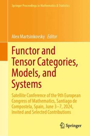 Functor and Tensor Categories, Models, and Systems de Alex Martsinkovsky