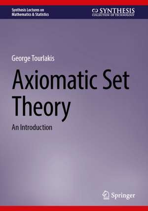 Axiomatic Set Theory de George Tourlakis