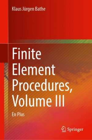 Finite Element Procedures - En Plus de Klaus-Jürgen Bathe