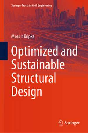 Optimized and Sustainable Structural Design de Moacir Kripka