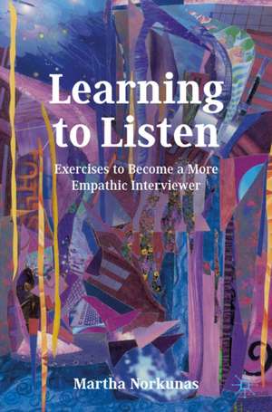 Learning to Listen de Martha Norkunas