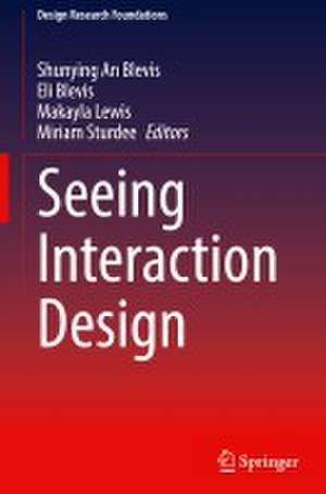 Seeing Interaction Design de Shunying An Blevis