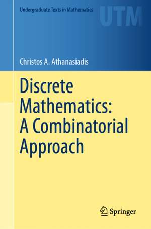 Discrete Mathematics: A Combinatorial Approach de Christos A. Athanasiadis