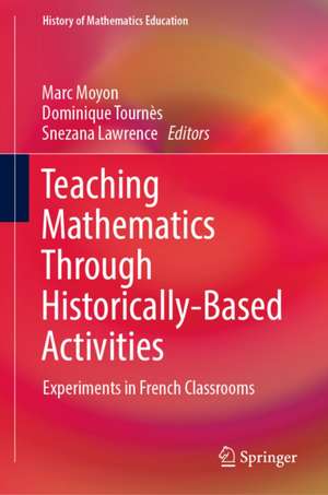 Teaching Mathematics Through Historically-Based Activities de Dominique Tournes