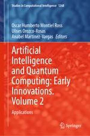 Artificial Intelligence and Quantum Computing: Early Innovations. Volume 2 de Anabel Martinez-Vargas