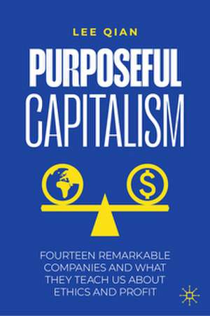 Purposeful Capitalism de Lee Qian