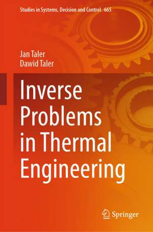 Inverse Problems in Thermal Engineering de Jan Taler