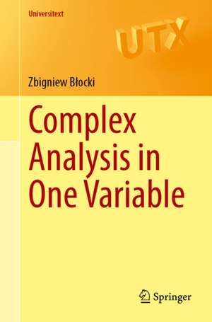 Complex Analysis in One Variable de Zbigniew Blocki
