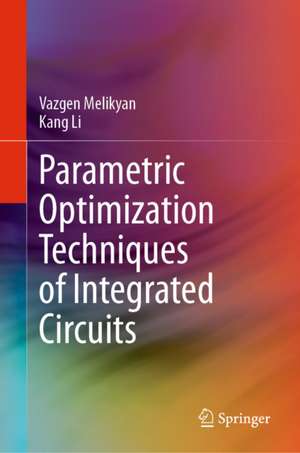 Parametric Optimization Techniques of Integrated Circuits de Kang Li