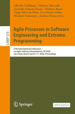 Agile Processes in Software Engineering and Extreme Programming de Alfredo Goldman